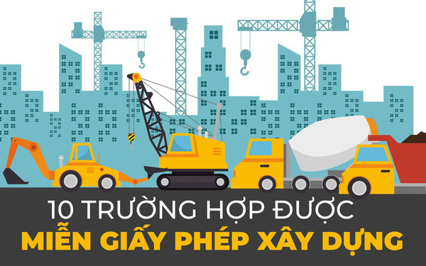 Các trường hợp nào được miễn giấy phép xây dựng theo luật mới ?
